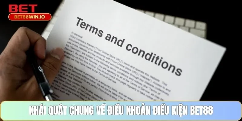 Khái quát chung về điều khoản điều kiện BET88 Khái quát chung về điều khoản điều kiện BET88