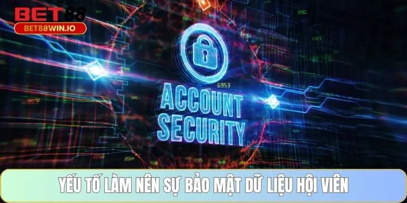Yếu tố làm nên sự bảo mật dữ liệu hội viên 