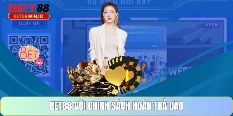 BET88 với chính sách hoàn trả cao